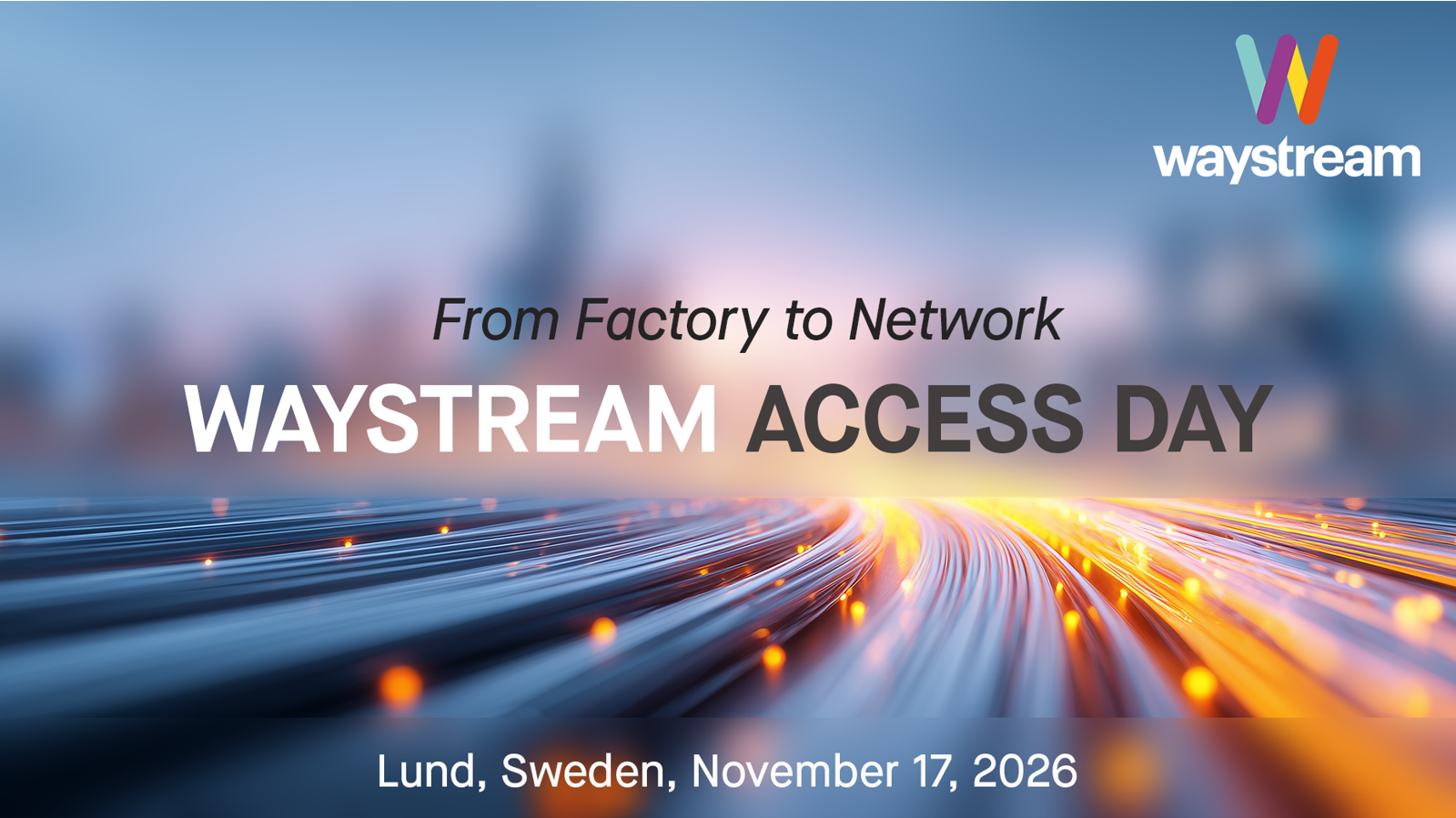 Werbegrafik für den Waystream Access Day in Lund, Schweden, am 17. November 2026, mit einem dynamischen Glasfaser-Hintergrund.